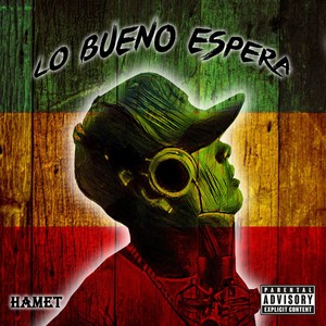 Lo Bueno Espera (Explicit)