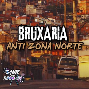 Bruxaria Anti Zona Norte (Explicit)