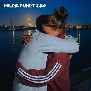 Holde Rundt Deg (Explicit)