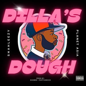 DILLA'S DOUGH (feat. Planet Asia) [Explicit]