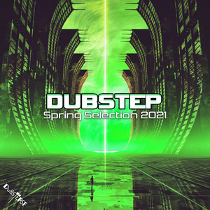 Dubstep Spring Selection 2021 (Dubstep Dj Mixed)