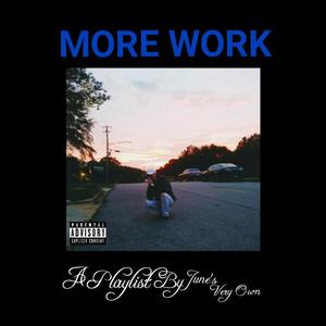 More Work (A Playlist by June's Very Own) [Explicit]