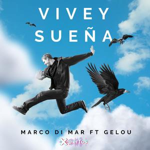 Vive y Sueña (Marco Di Mar-Gelou) (feat. Xpertos Viral)