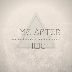 Time After Time (feat For Your Soul)