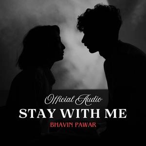 Stay With Me (feat. R. Kumar Mohit)