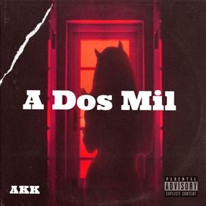 A Dos Mil (Explicit)