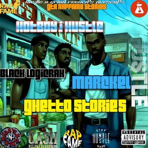 Ghetto Stories (feat. HotBoy I Hustle & Black LogiCrak) (Explicit)