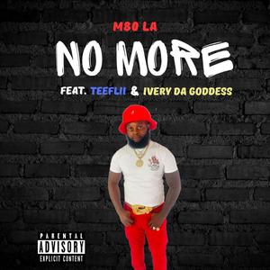 No More (feat. TeeFlii & Ivery Da Goddess) [Explicit]