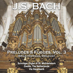 J.S. Bach: Preludes & Fugues, Vol. 3