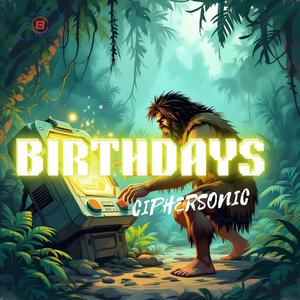 BIRTHDAYS (CipherSonic AP)