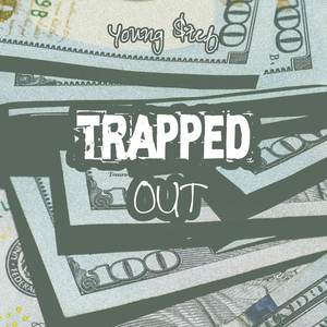 Trapped Out (Explicit)