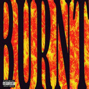 BURNT (feat. 3EQUAL & Kp!) (Explicit)