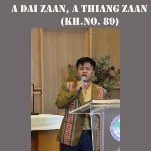 A DAI ZAAN, A THIANG ZAAN