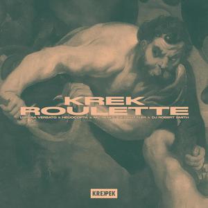 Krek Roulette (feat. Lupara Versato, Heliocopta, MC Rene, Der Buttler & DJ Robert Smith) (Explicit)