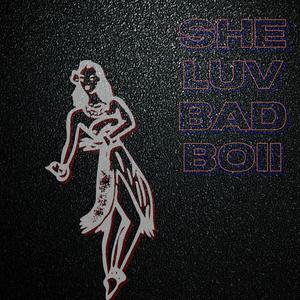 (She Luv BadBoii) (feat. Don Gotti)