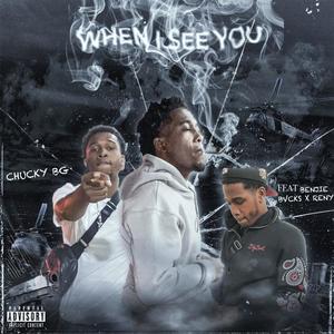 When I See You (feat. Reny x Benjie Bvcks) [Explicit]