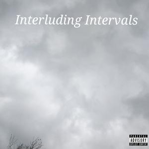 Interluding Intervals (Explicit)