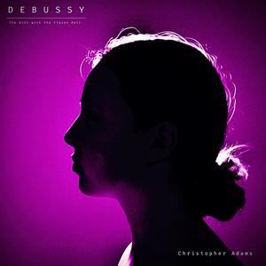 Debussy ~ The Girl with the Flaxen Hair