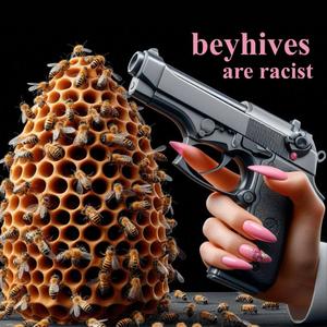 beyhives are racist (Explicit)