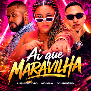 Ai Que Maravilha (Explicit)