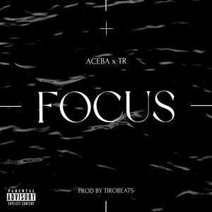 Focus (feat. TR) [Explicit]