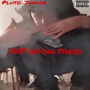 Just Getting Started (Explicit)