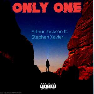 Only One (feat. Stephen Xavier) (Explicit)