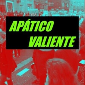 Apático Valiente