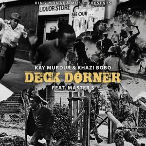 Deck Dorner (feat. Khazi Bobo & Master S)