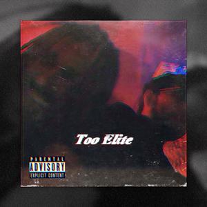 Too Elite (Explicit)