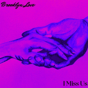 I Miss Us (Explicit)