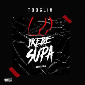 Ikebe Supa (Freestyle) (Explicit)