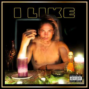 I LIKE (Explicit)