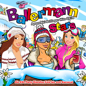 Ballermann Stars - Apres Ski Schlager Hits 2018 - Die XXL Party Discofox Fete bis zum Karneval