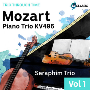 Mozart: Piano Trio KV 496 (Trio Through Time, Vol. 1)