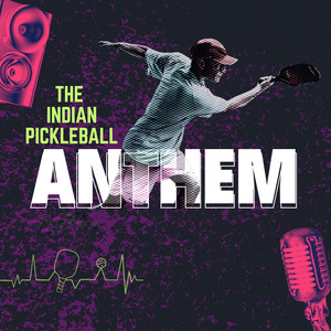 The Indian Pickleball Anthem