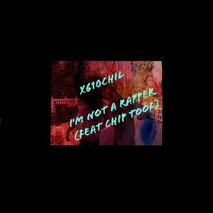 I'm Not A Rapper (feat. Chip Toof) (Explicit)