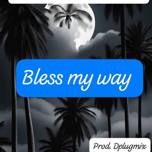 BLESS MY WAY