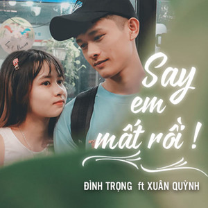 Say Em Mất Rồi