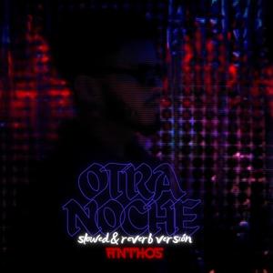 Otra Noche (slowed&reverb)