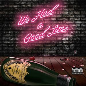 We Had a Good Time (Explicit)