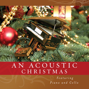 An Acoustic Christmas - Featuring Piano and Cello