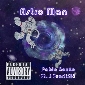 Astro Man(feat. J Fendi518) (Explicit)