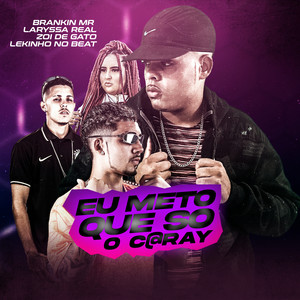 Eu Meto Que Só o Caray(feat. Laryssa Real) (Explicit)