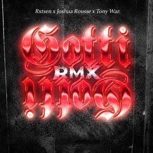 Gotti Gotti (feat. Joshua Rousse & Tony War) (Remix|Explicit)