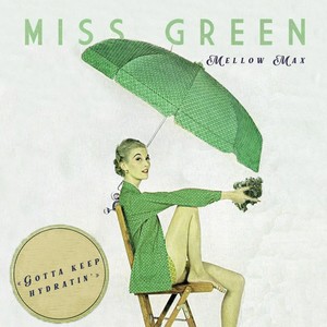 Mellow Max. Miss Green (Explicit)