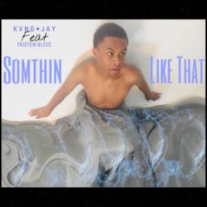 Sumthin Like That (feat. Tristen Bliss) [Explicit]