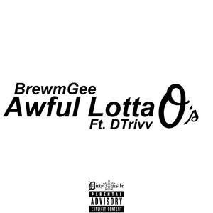 Awful lotta O's (feat. DTrivv) (Explicit)