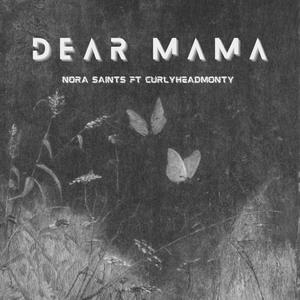 Dear Mama (feat. curlyheadmonty) [Explicit]