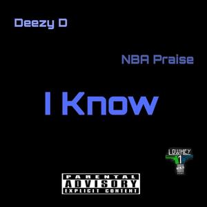 I Know (feat. NBA Praise) (Explicit)